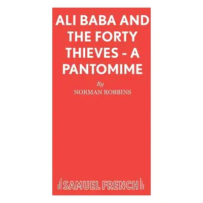 "Ali Baba and the Forty Thieves - A Pantomime" - "" ("Robbins Norman")