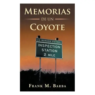 "Memorias De Un Coyote" - "" ("Barba Frank")