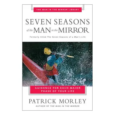 "Seven Seasons of the Man in the Mirror" - "" ("Morley Patrick")