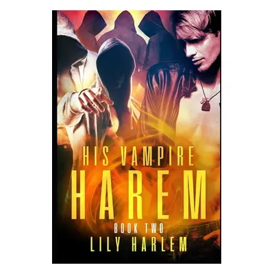 "His Vampire Harem Book Two: Harem Paranormal Romance (Gay)" - "" ("Harlem Lily")