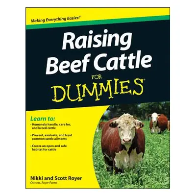 "Raising Beef Cattle for Dummies" - "" ("Royer Scott")