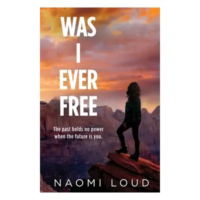 "Was I Ever Free" - "" ("Loud Naomi")