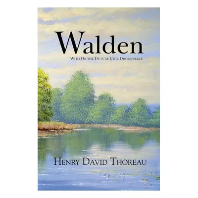 "Walden with On the Duty of Civil Disobedience (Reader's Library Classics)" - "" ("Thoreau Henry