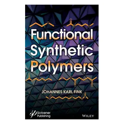 "Functional Synthetic Polymers" - "" ("Fink Johannes Karl")