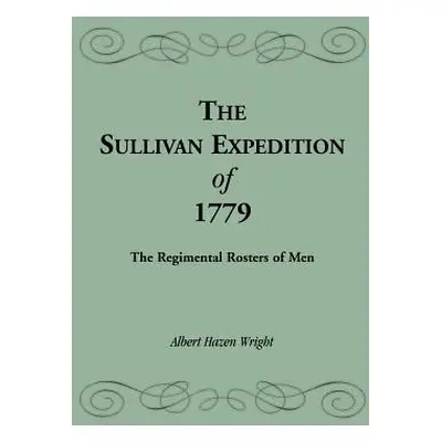 "The Sullivan Expedition of 1779" - "" ("Wright Albert H.")