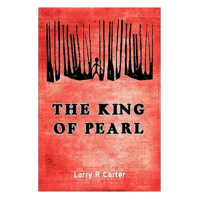 "The King of Pearl" - "" ("Carter Larry R.")