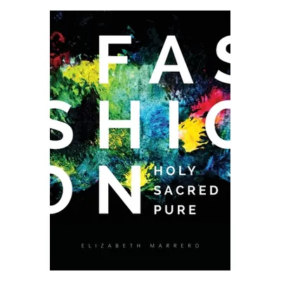 "Fashion: Holy. Sacred. Pure." - "" ("Marrero Elizabeth")