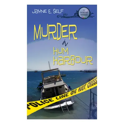 "Murder in Hum Harbour: A Seaglass Mystery: Volume 1" - "" ("Self Jayne E.")