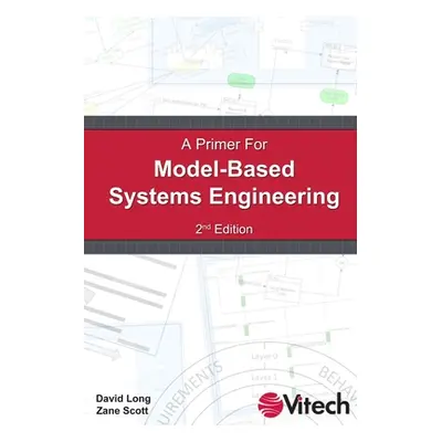 "A Primer for Model-Based Systems Engineering" - "" ("Long David")