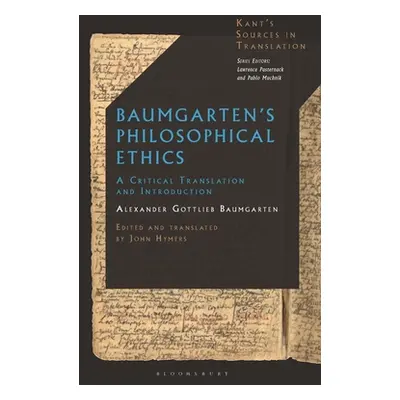 "Baumgarten's Philosophical Ethics: A Critical Translation" - "" ("Baumgarten Alexander Gottlieb