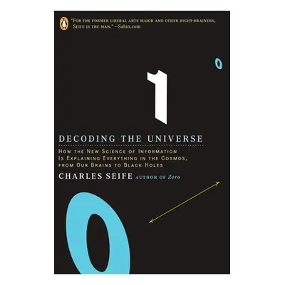 "Decoding the Universe: How the New Science of Information Is Explaining Everythingin the Cosmos