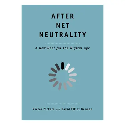 "After Net Neutrality: A New Deal for the Digital Age" - "" ("Pickard Victor")