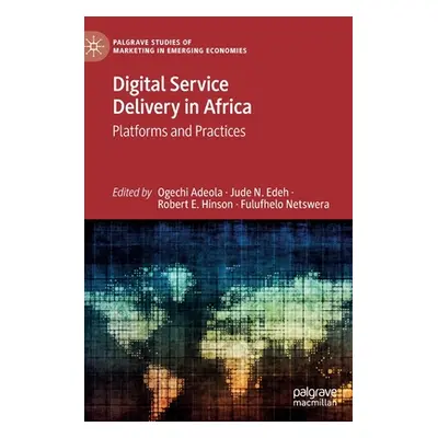 "Digital Service Delivery in Africa: Platforms and Practices" - "" ("Adeola Ogechi")