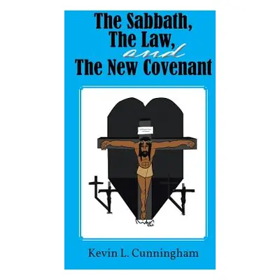 "The Sabbath, the Law, and the New Covenant" - "" ("Cunningham Kevin L.")