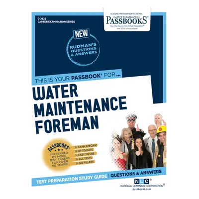 "Water Maintenance Foreman (C-2925): Passbooks Study Guide Volume 2925" - "" ("National Learning