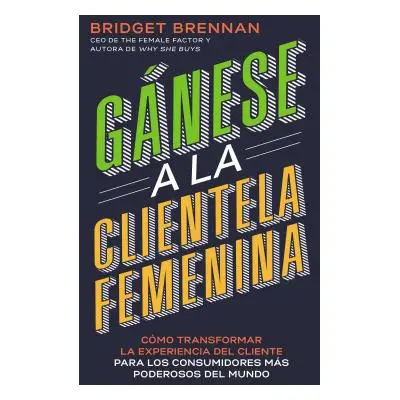 "Gnese a la clientela femenina: Cmo transformar la experiencia del cliente para los consumidores