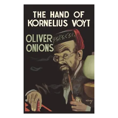 "The Hand of Kornelius Voyt" - "" ("Onions Oliver")