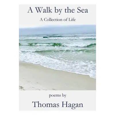 "A Walk by the Sea" - "" ("Hagan Thomas")