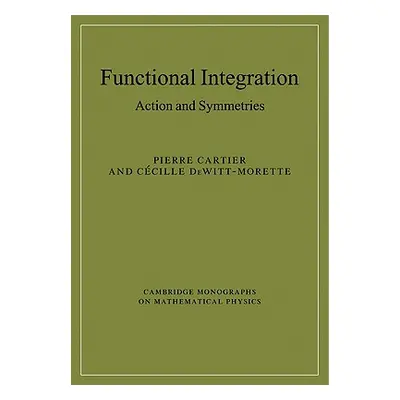 "Functional Integration: Action and Symmetries" - "" ("Cartier Pierre")