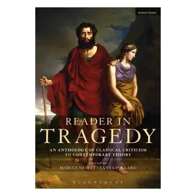 "Reader in Tragedy: An Anthology of Classical Criticism to Contemporary Theory" - "" ("Nevitt Ma