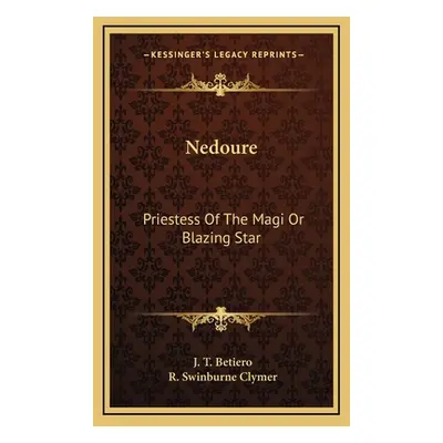 "Nedoure: Priestess Of The Magi Or Blazing Star" - "" ("Betiero J. T.")