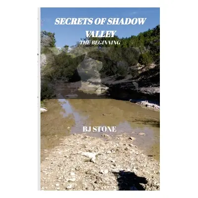 "Secrets of Shadow Valley: The Beginning" - "" ("Stone Bj")