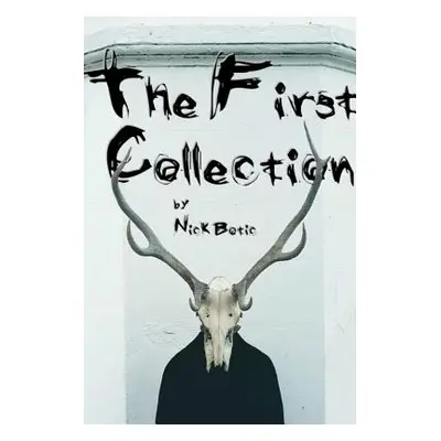 "The First Collection" - "" ("Botic Nick")