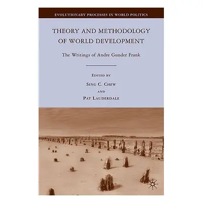 "Theory and Methodology of World Development: The Writings of Andre Gunder Frank" - "" ("Chew S.