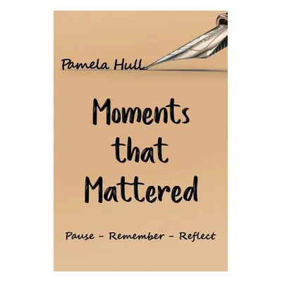 "Moments that Mattered" - "" ("Hull Pamela")