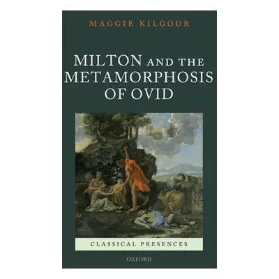 "Milton & Metamorphosis of Ovid Clpr C" - "" ("Kilgour")