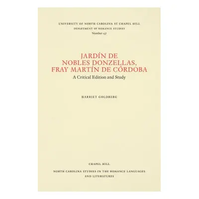 "Jardn de nobles donzellas by Fray Martn de Crdoba: A Critical Edition and Study" - "" ("Goldber