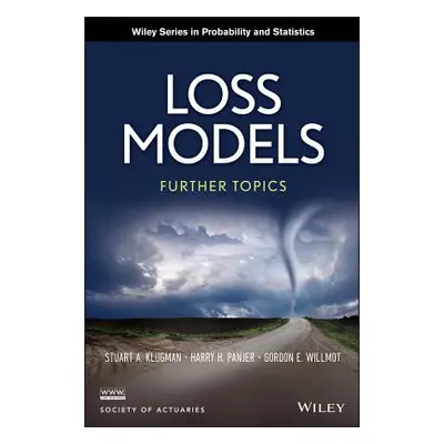 "Loss Models: Further Topics" - "" ("Klugman Stuart A.")