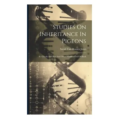 "Studies On Inheritance In Pigeons: Iv. Checks And Bars And Other Modifications Of Black" - "" (