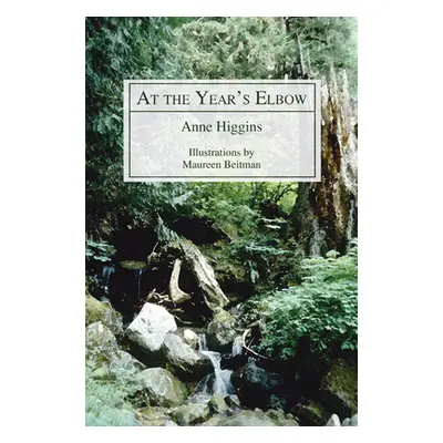 "At the Year's Elbow: Poems by Anne Higgins" - "" ("Higgins Anne")