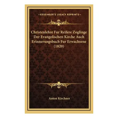 "Christenlehre Fur Reifere Zoglinge Der Evangelischen Kirche Auch Erinnerungsbuch Fur Erwachsene