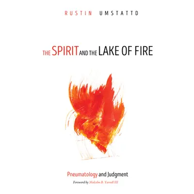 "The Spirit and the Lake of Fire" - "" ("Umstattd Rustin")