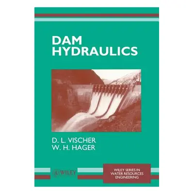 "Dam Hydraulics" - "" ("Vischer D. L.")