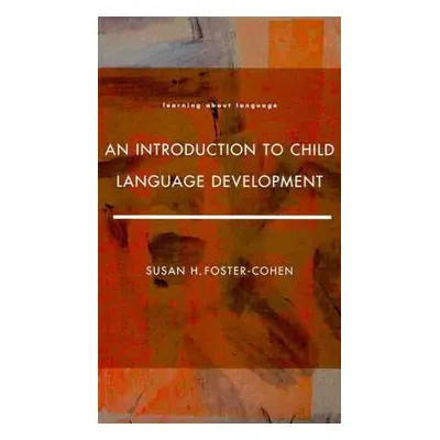 "An Introduction to Child Language Development" - "" ("Cohen Susan H. Foster-")