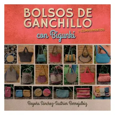 "Bolsos de ganchillo con bigunki" - "" ("Maruri Mantilla Iratxe")