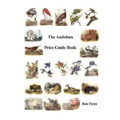 "The Audubon Price Guide Book" - "" ("Flynn Ron")