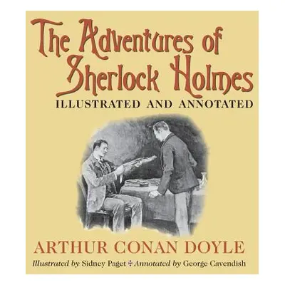 "The Adventures of Sherlock Holmes: Illustrated and annotated" - "" ("Conan Doyle Arthur")