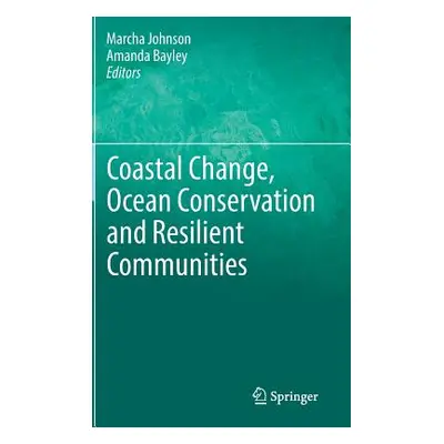 "Coastal Change, Ocean Conservation and Resilient Communities" - "" ("Johnson Marcha")