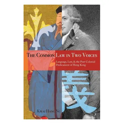 "The Common Law in Two Voices: Language, Law, and the Postcolonial Dilemma in Hong Kong" - "" ("