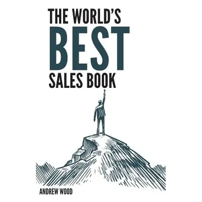 "The World's Best Sales Book" - "" ("Wood Andrew")