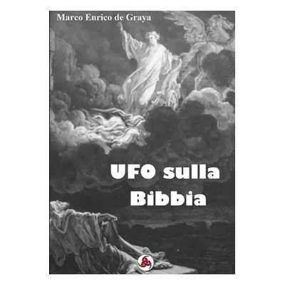 "UFO sulla Bibbia" - "" ("de Graya Marco Enrico")