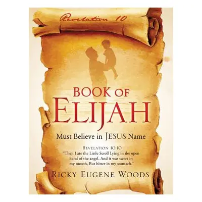 "Book of Elijah" - "" ("Woods Ricky Eugene")