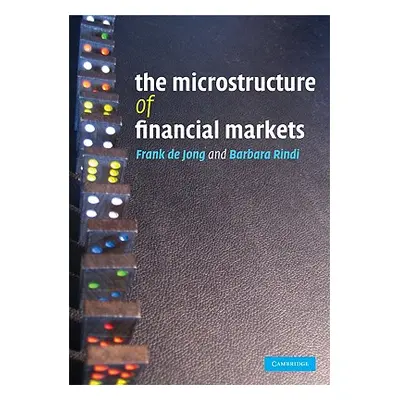 "The Microstructure of Financial Markets" - "" ("de Jong Frank")