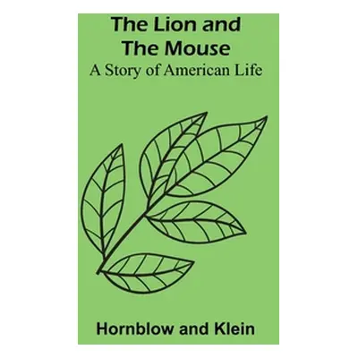 "The Lion and the Mouse: A Story of American Life" - "" ("Hornblow")