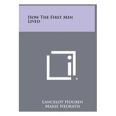 "How The First Men Lived" - "" ("Hogben Lancelot")