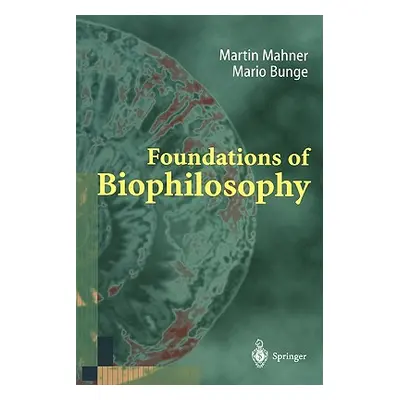 "Foundations of Biophilosophy" - "" ("Mahner Martin")